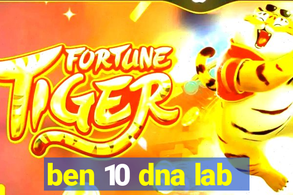 ben 10 dna lab